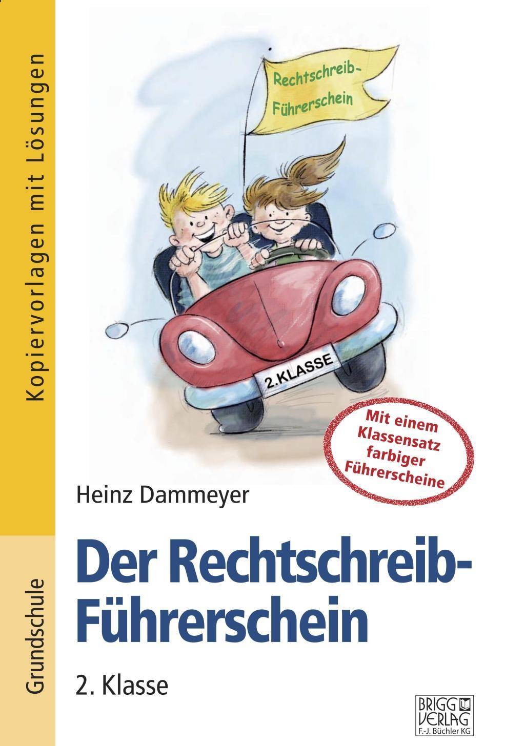 Der Rechtschreib-Führerschein - 2. Klasse Führerschein-Programm zur Rechtschreibkompetenz. Kopiervorlagen mit Lösungen, inkl. 32 Rechtschreib-Führ