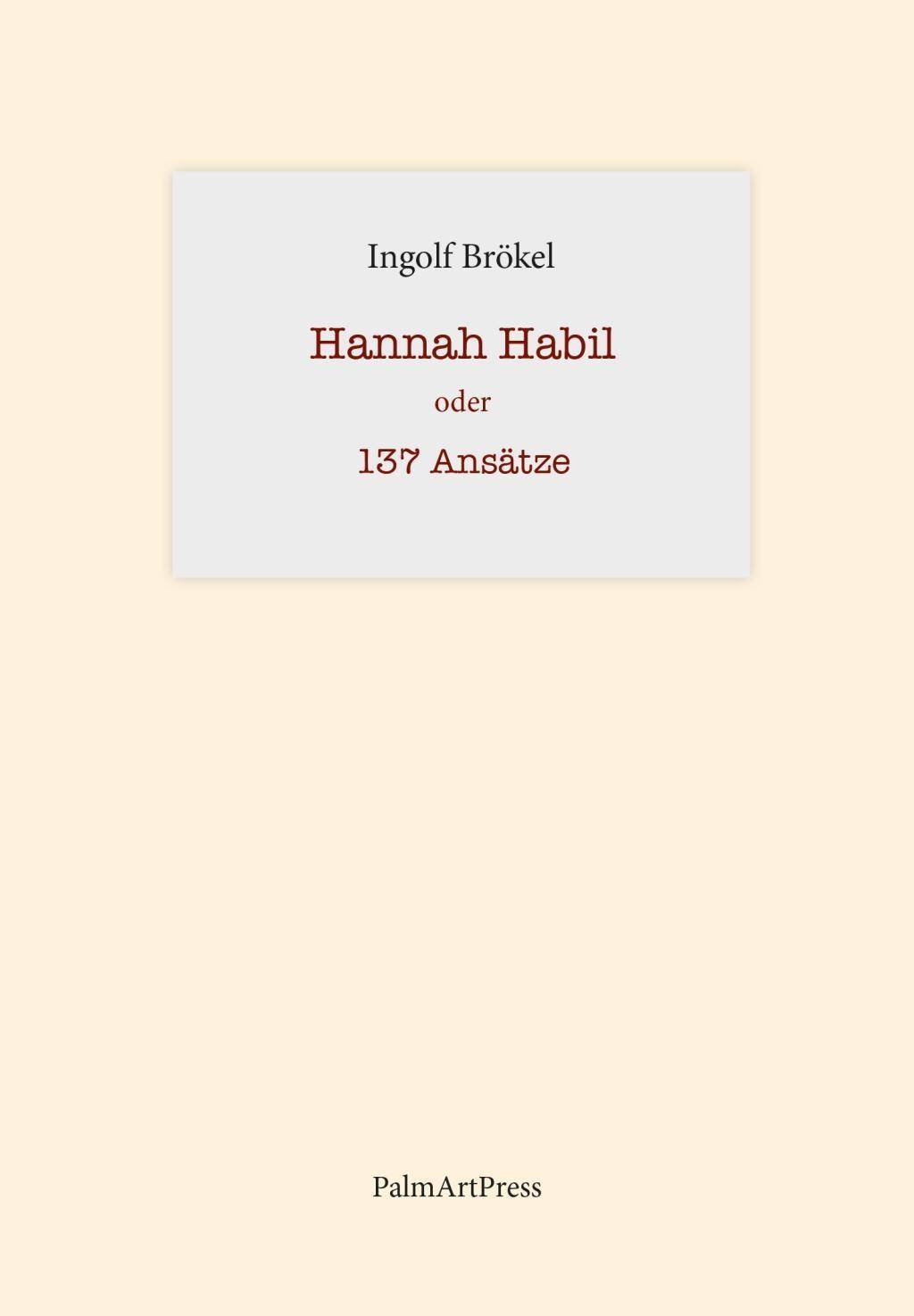 Hannah Habil oder 137 Ansätze Miniaturen