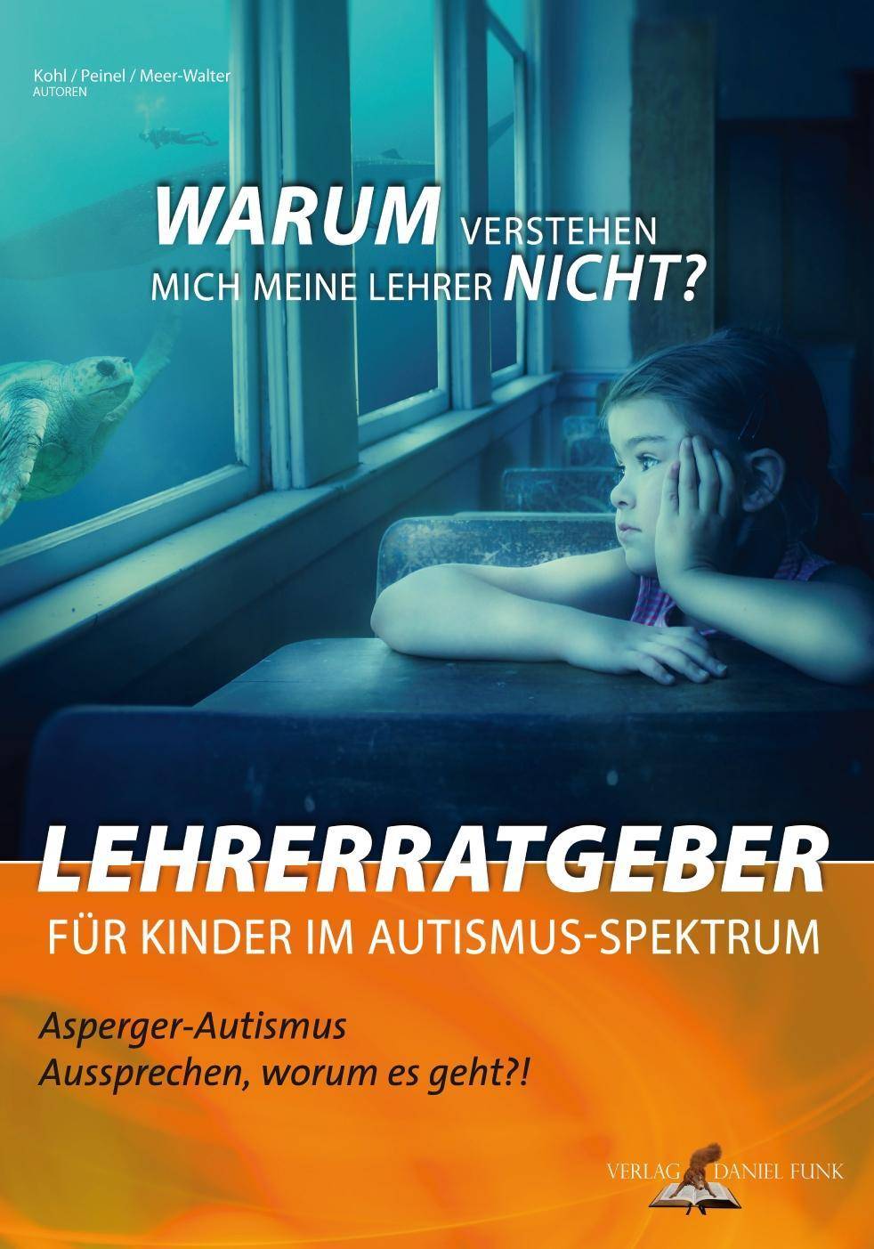 Lehrerratgeber für Kinder im Autismus-Spektrum Warum verstehen mich meine Lehrer nicht?. Asperger Autismus. Aussprechen, worum es geht?!