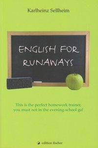 English for Runaways This is the perfect homework trainer, you must not in the evening-school go!