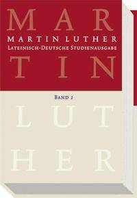 Lateinisch-Deutsche Studienausgabe / Martin Luther: Lateinisch-Deutsche Studienausgabe Band 2 Christusglaube und Rechtfertigung