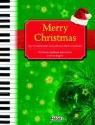 Merry Christmas, für Klavier, Keyboard oder Gitarre Alte und neue Weihnachtslieder. Die 45 beliebtesten und schönsten Weihnachtslieder