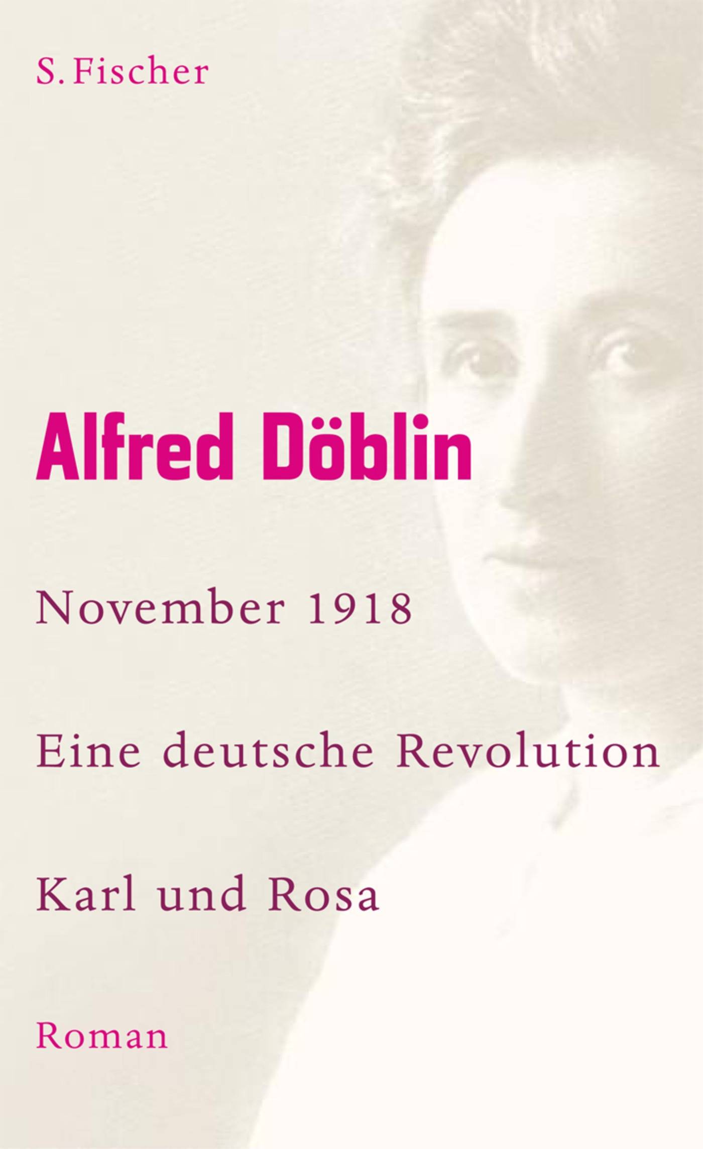 November 1918 Eine deutsche Revolution. Erzählwerk in drei Teilen. Dritter Teil: Karl und Rosa