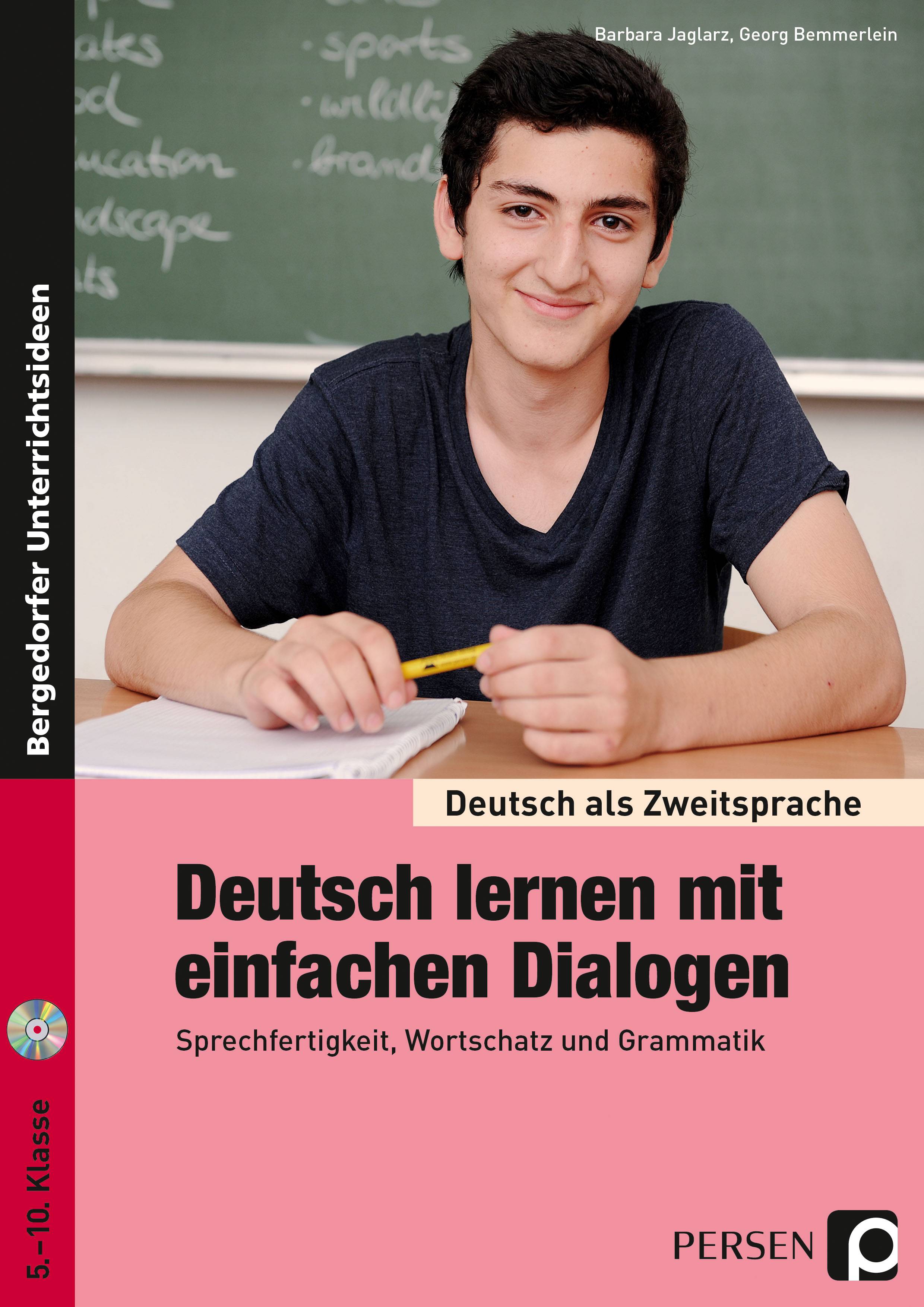 Deutsch lernen mit einfachen Dialogen Sprechfertigkeit, Wortschatz und Grammatik (5. bis 10. Klasse)