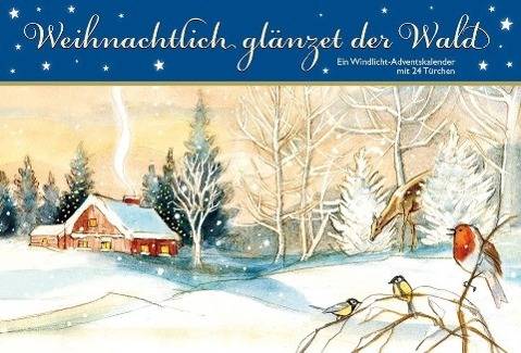 Weihnachtlich glänzet der Wald Ein Windlicht-Adventskalender mit 24 Türchen
