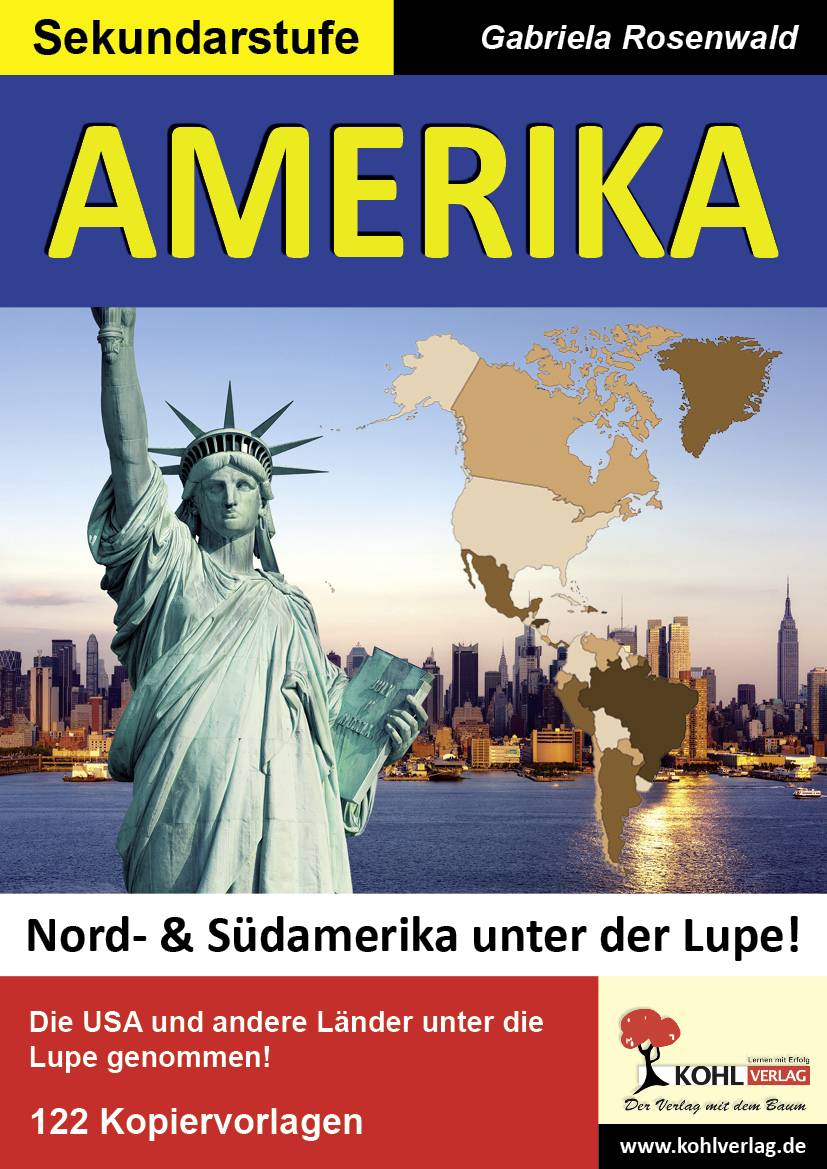 Amerika - Taktgeber der westlichen Welt Nord- & Südamerika: Die USA und andere Länder unter die Lupe genommen! 122 Kopiervorlagen. Sekundarstufe