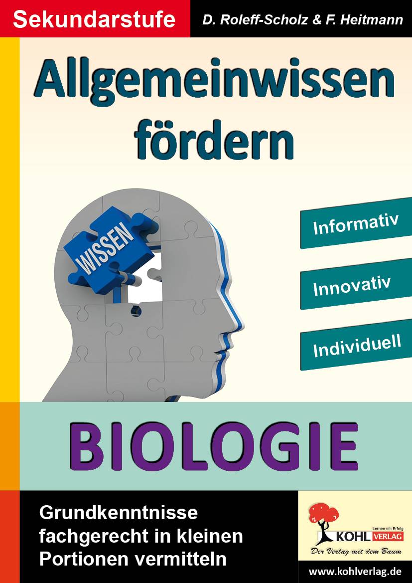 Allgemeinwissen fördern, Biologie Grundkenntnisse fachgerecht in kleinen Portionen vermitteln. Informativ - Innovativ - Individuell. Sekundarstufe