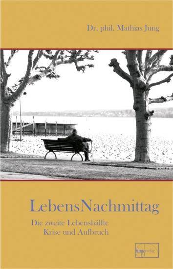 Lebensnachmittag Die zweite Lebenshälfte, Krise und Aufbruch