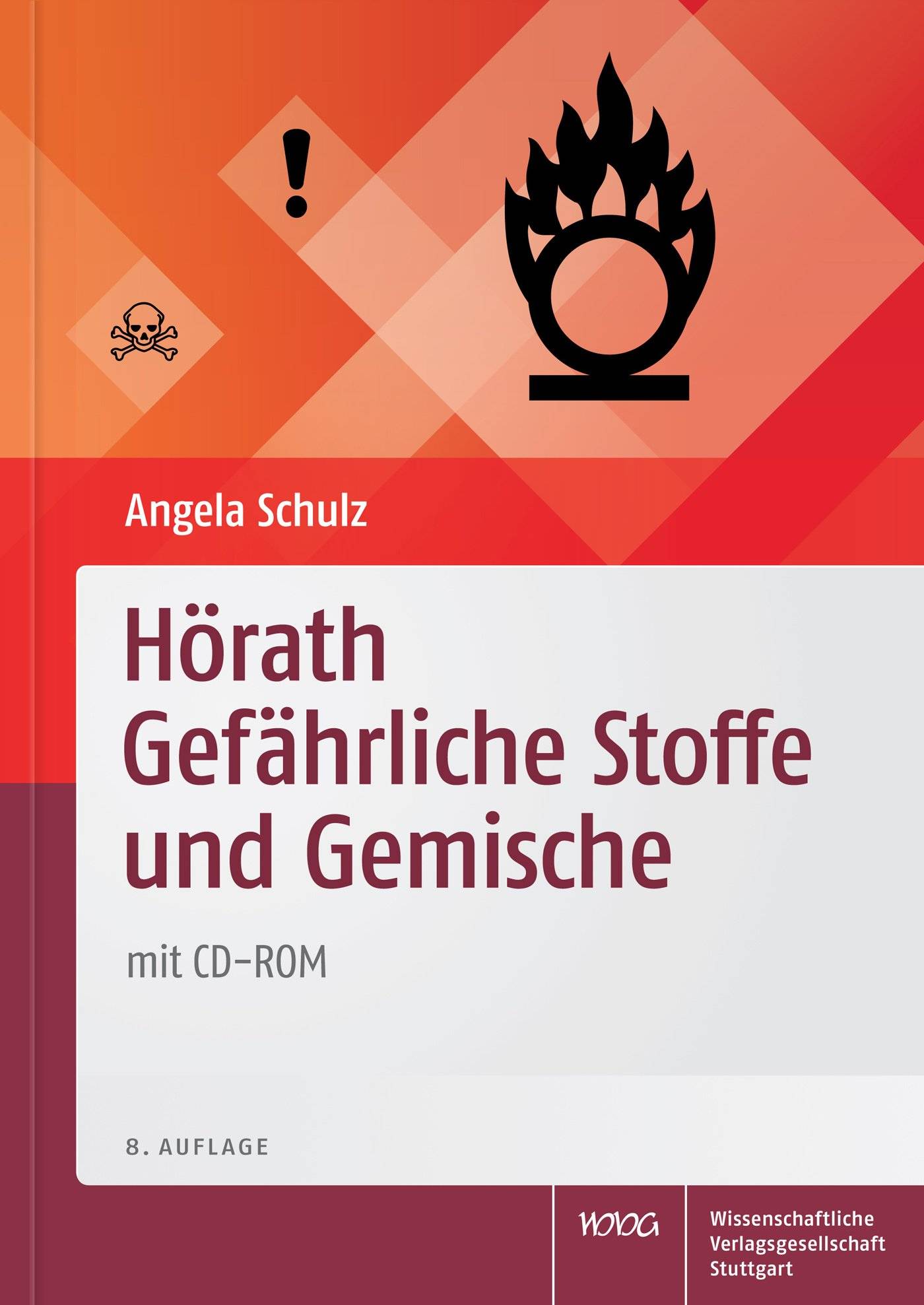 Hörath Gefährliche Stoffe und Gemische, mit CD-ROM Gesetzes- und Gefahrstoffkunde Sachkundeprüfung nach ChemVerbotsV
