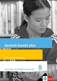 deutsch.kombi plus 8. Lehrerband mit CD-ROM und Audio-CD Klasse 8. Differenzierende Allgemeine Ausgabe ab 2015 Lehrerband mit CD-ROM und Audio-CD Klas