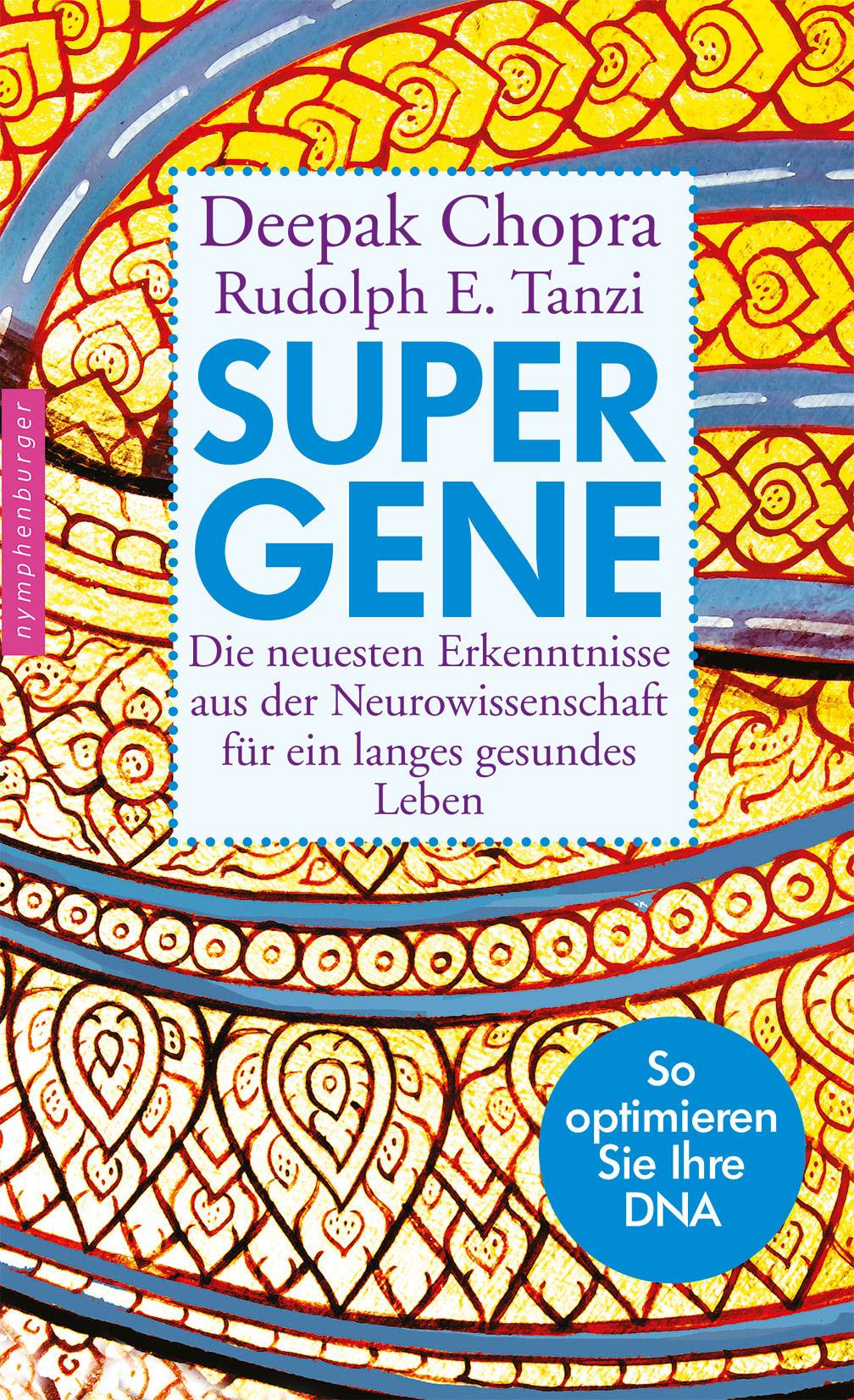 Super-Gene Die neuesten Erkenntnisse aus der Neurowissenschaft für ein langes gesundes Leben