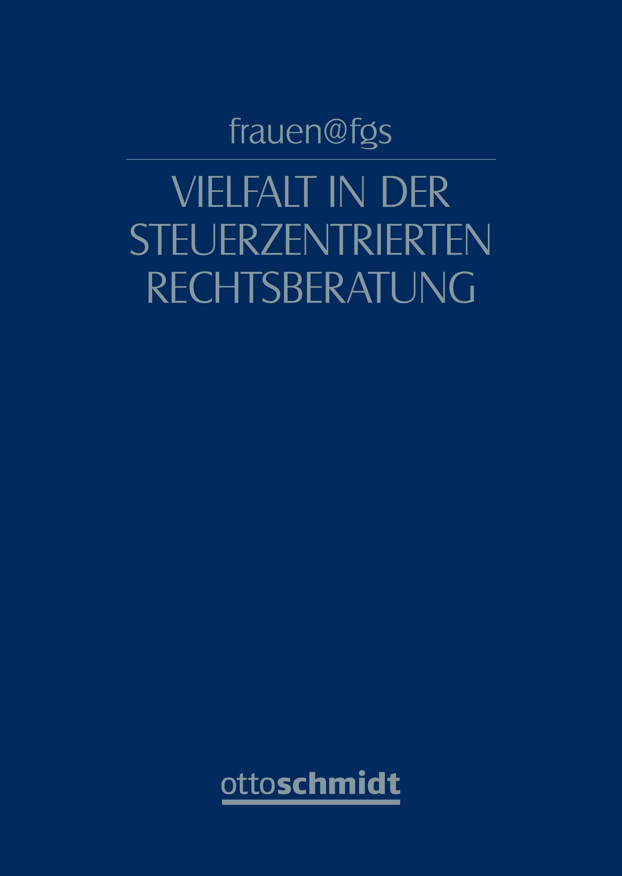 frauen@fgs  Vielfalt in der Steuerzentrierten Rechtsberatung Festschrift