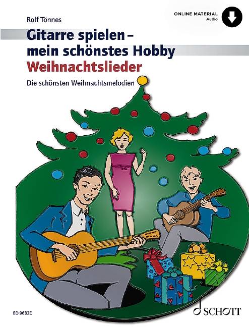 Gitarre spielen - mein schönstes Hobby Weihnachtslieder, 1-3 Gitarren Die schönsten Weihnachtsmelodien. Ausgabe mit Online-Audiodatei.