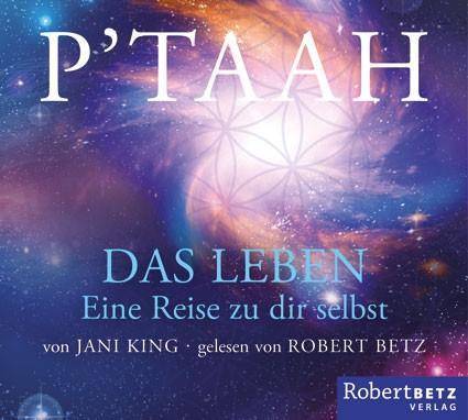 P'TAAH - Das Leben, 2 Audio-CDs Eine Reise zu dir selbst