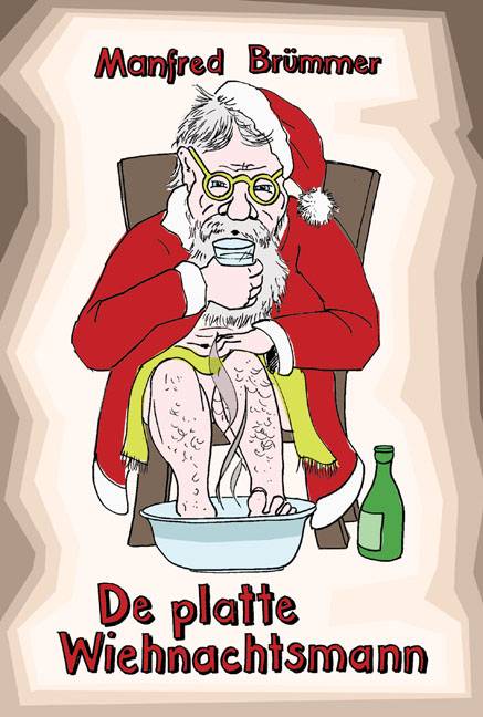 De platte Wiehnachtsmann Plattdeutsche Geschichten und Gedichte zum Weihnachtsfest