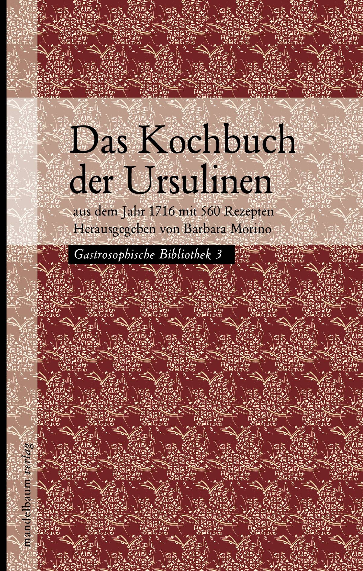 Das Kochbuch der Ursulinen aus dem Jahr 1716 mit 560 Rezepten