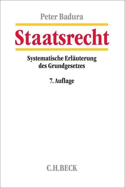 Staatsrecht Systematische Erläuterung des Grundgesetzes für die Bundesrepublik Deutschland