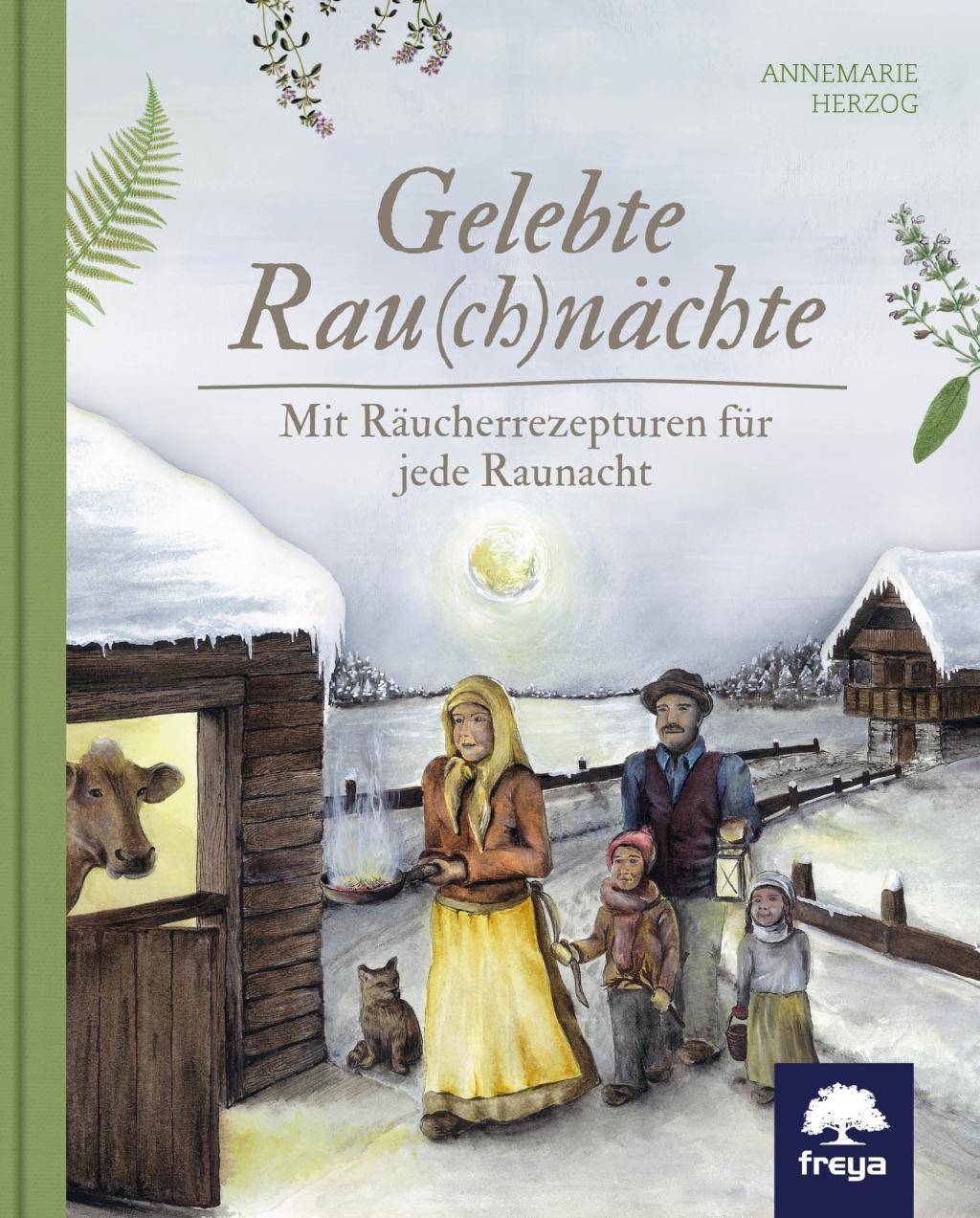 Gelebte Rau(ch)nächte Mit Räucherrezepturen für jede Raunacht
