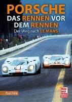 Porsche - Das Rennen vor dem Rennen Der Weg nach Le Mans