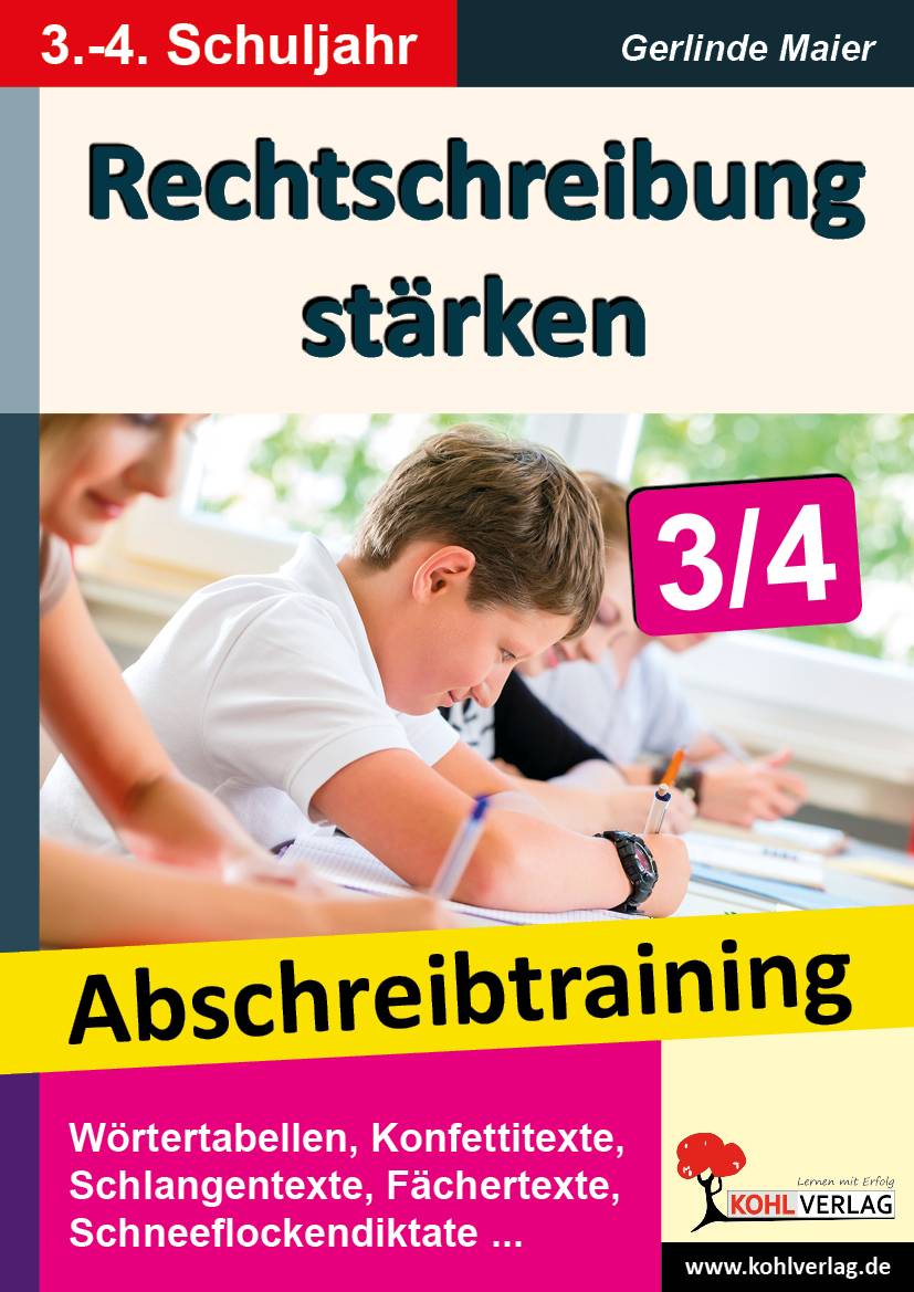 Rechtschreibung stärken 3/4 Abschreibtraining im 3.-4. Schuljahr. Wörtertabellen, Konfettitexte, Schlangentexte, Fächertexte, Schneeflockendiktate