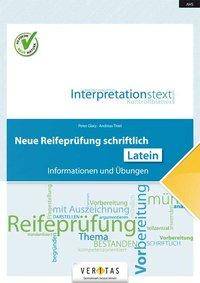 Neue Reifeprüfung schriftlich - Informationen und Übungen - Latein Übungsbuch