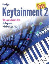 Easy Keytainment, für Keyboard. Bd.2 100 neue bekannte Hits sehr leicht gesetzt. Schwierigkeitsgrad: 1