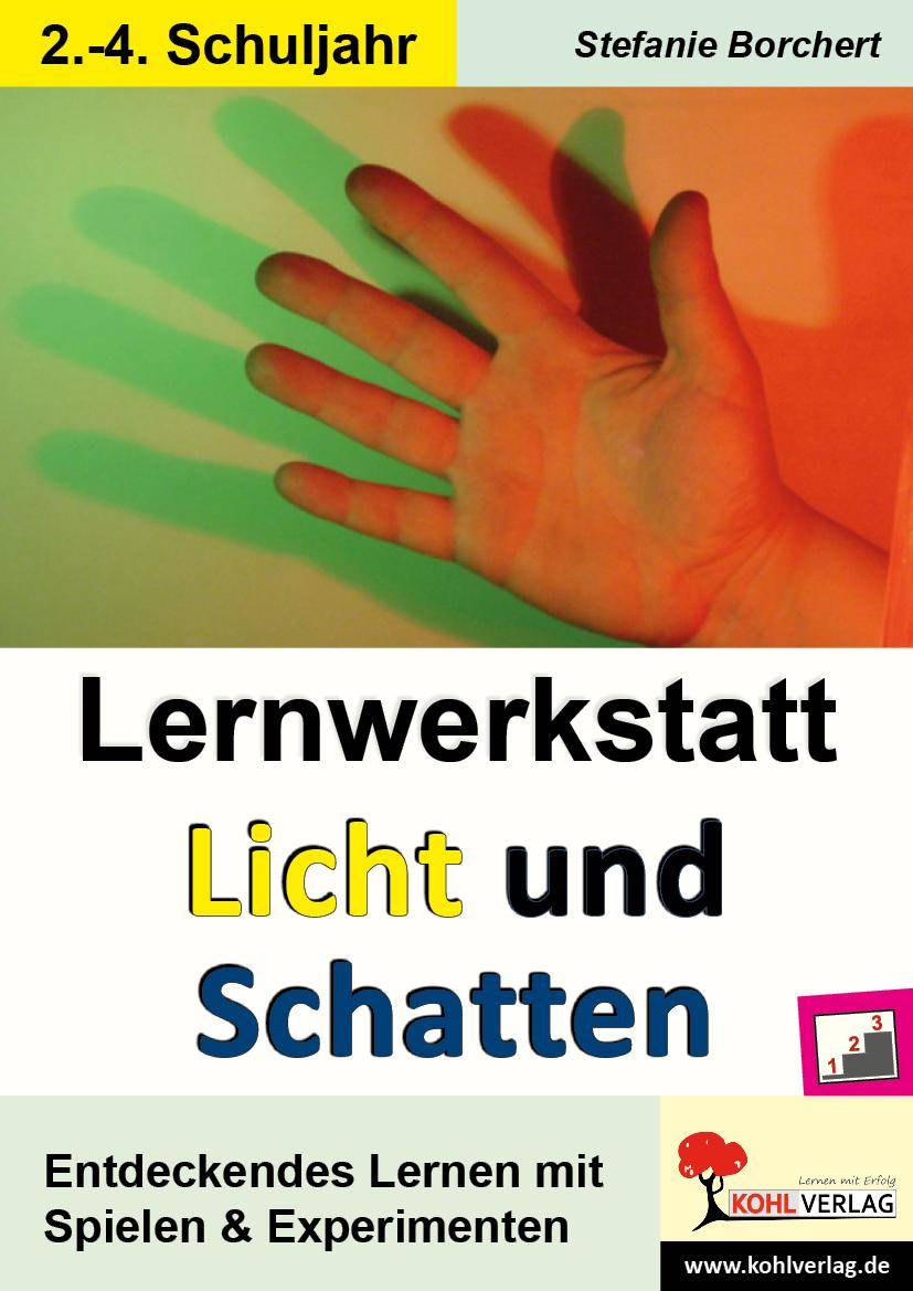 Lernwerkstatt Licht und Schatten Übungen, Entdeckendes Lernen, Aufgaben, Experimente, Lösungen. 3./4. Schuljahr. Kopiervorlagen