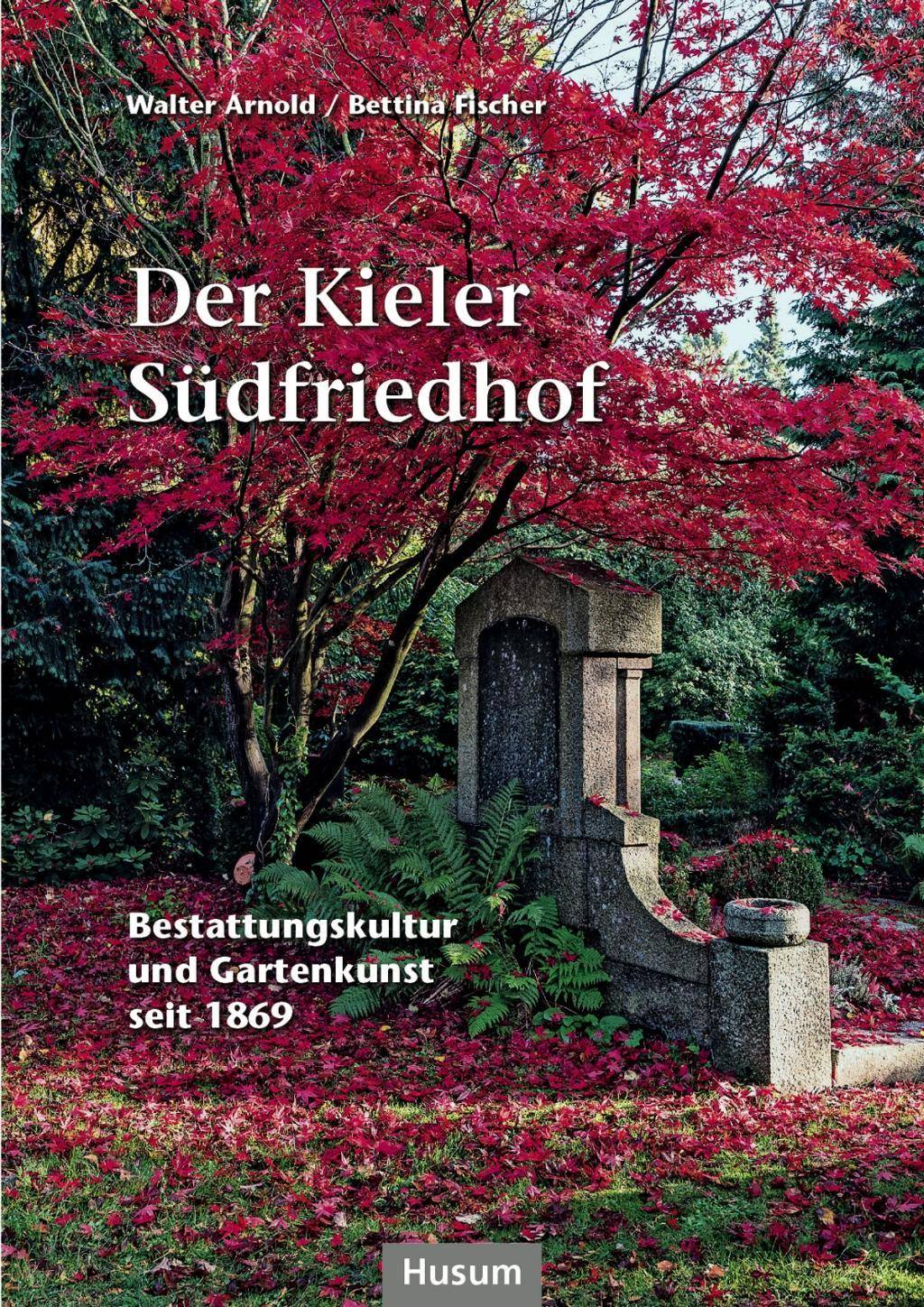 Der Kieler Südfriedhof Ein Gartendenkmal für Schlafes Bruder 1869/2019