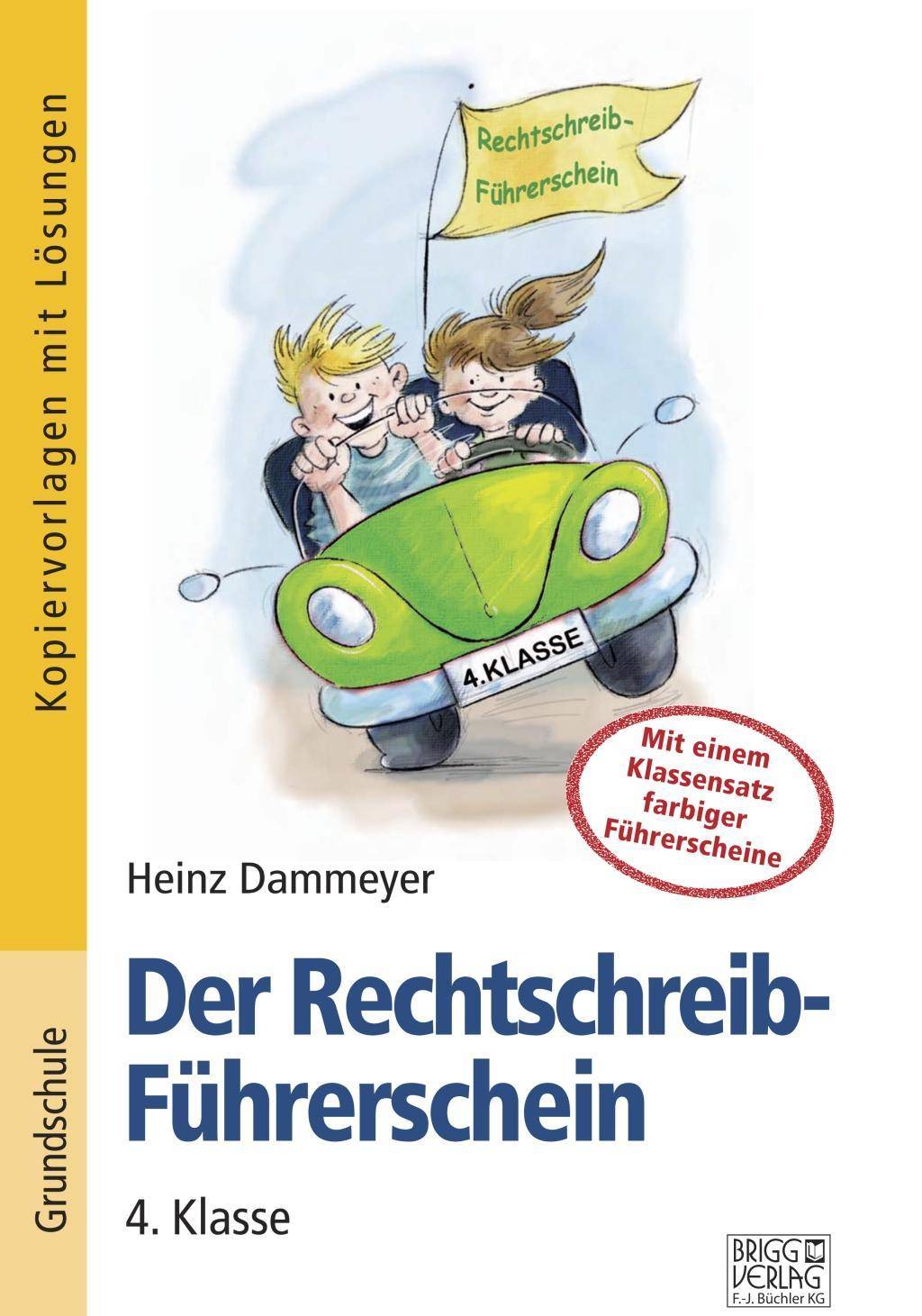 Der Rechtschreib-Führerschein - 4. Klasse Führerschein-Programm zur Rechtschreibkompetenz. Kopiervorlagen mit Lösungen, inkl. 32 Rechtschreib-Führ