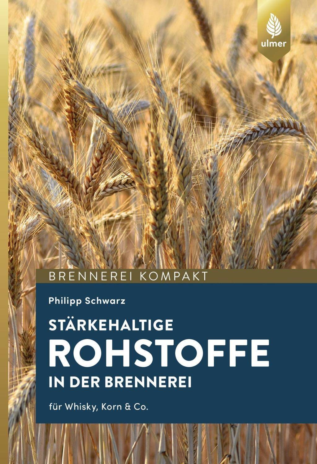Stärkehaltige Rohstoffe für die Brennerei Für Whisky, Korn & Co.
