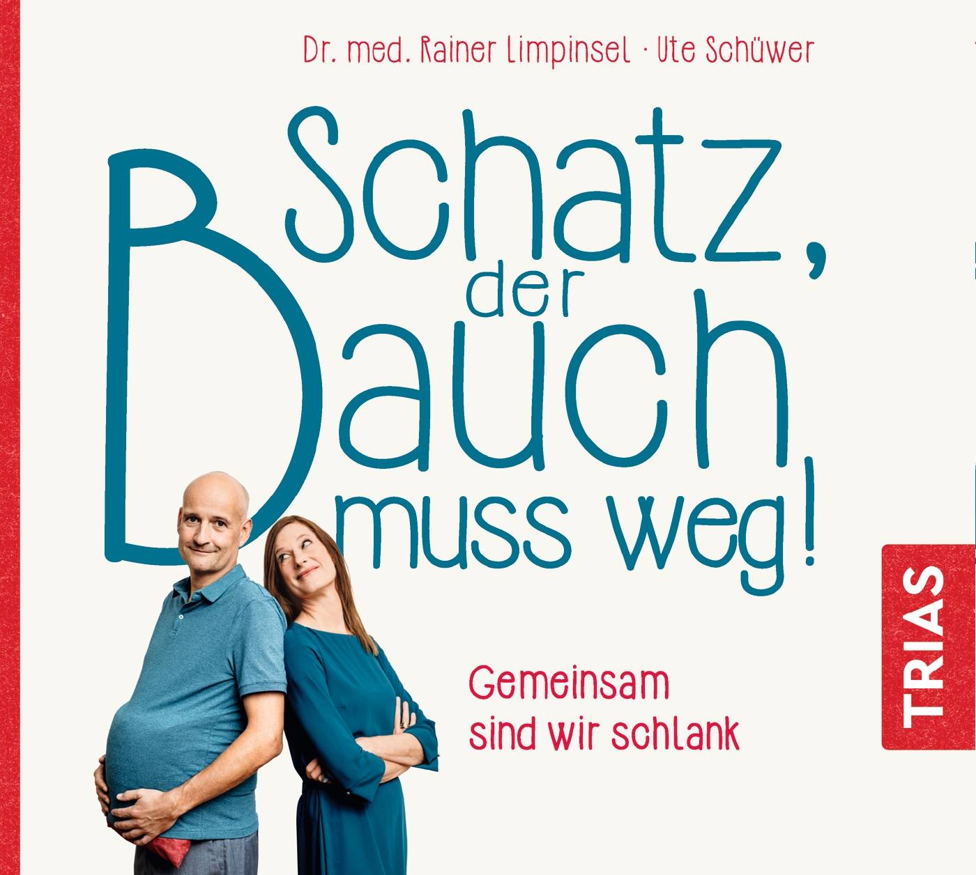 Schatz, der Bauch muss weg Gemeinsam sind wir schlank