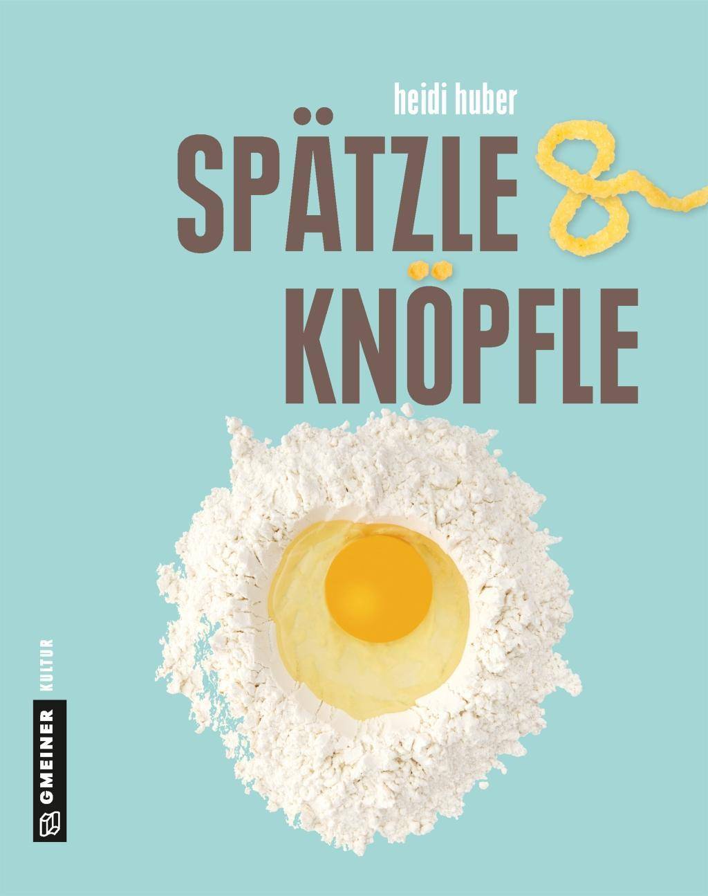 Spätzle & Knöpfle Regionalgeschichte im GMEINER-Verlag