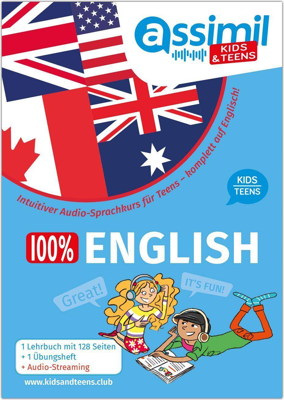 ASSiMiL 100 % English - Kids & Teens Intuitiver Audio-Sprachkurs für Kids & Teens -  Lehrbuch + Übungsheft + Audio-Streaming