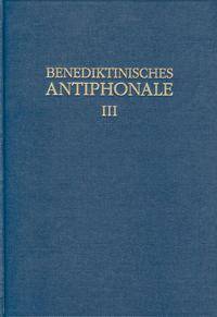 Benediktinisches Antiphonale I-III / Benediktinisches Antiphonale Band III Vesper - Komplet