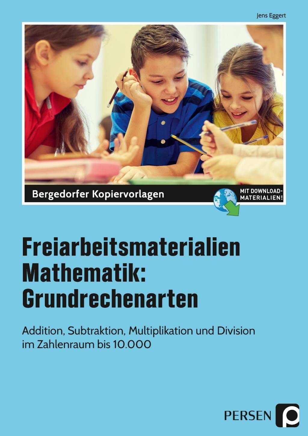 Freiarbeitsmaterialien Mathematik Grundrechenarten Addition, Subtraktion, Multiplikation und Division (5. und 6. Klasse)