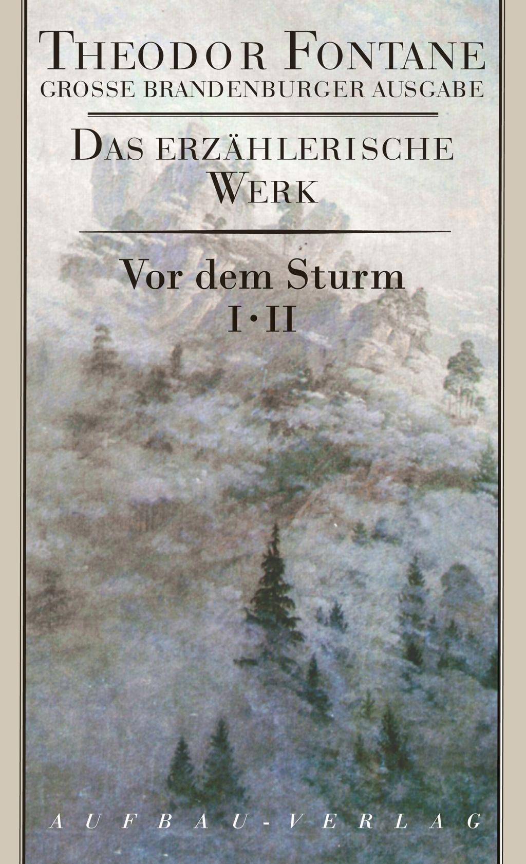 Vor dem Sturm, 4 Bde. in 2 Teilbdn. Roman aus dem Winter 1812 und 13