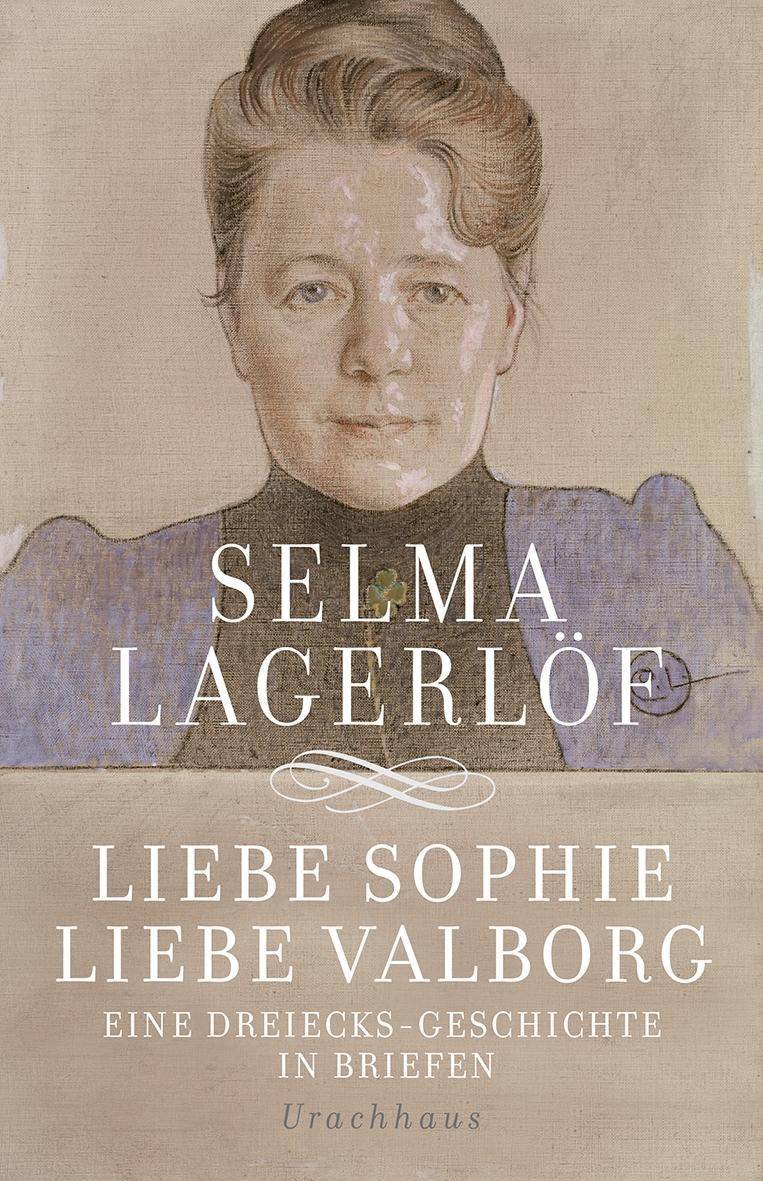 Liebe Sophie - Liebe Valborg Eine Dreiecksgeschichte in Briefen