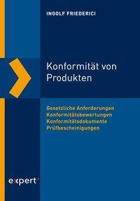 Konformität von Produkten Gesetzliche Anforderungen, Konformitätsbewertungen, Konformitätsdokumente, Prüfbescheinigungen