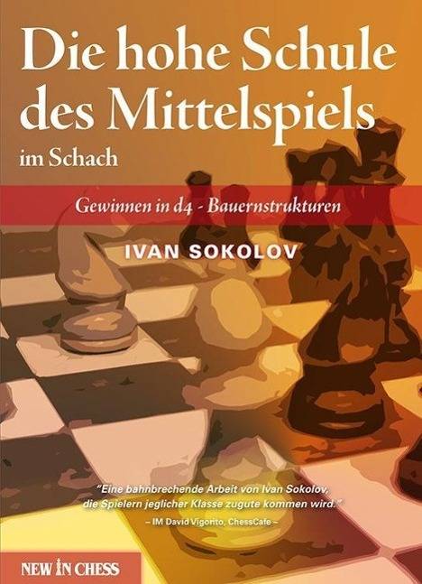 Die hohe Schule des Mittelspiels im Schach Gewinnen in d4-Bauernstrukturen
