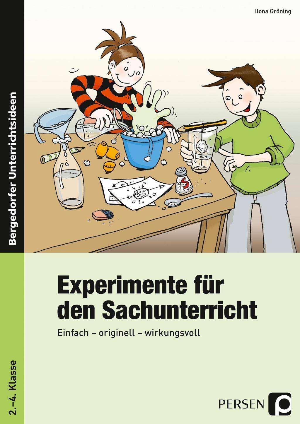 Experimente für den Sachunterricht Einfach - originell - wirkungsvoll (2. bis 4. Klasse)