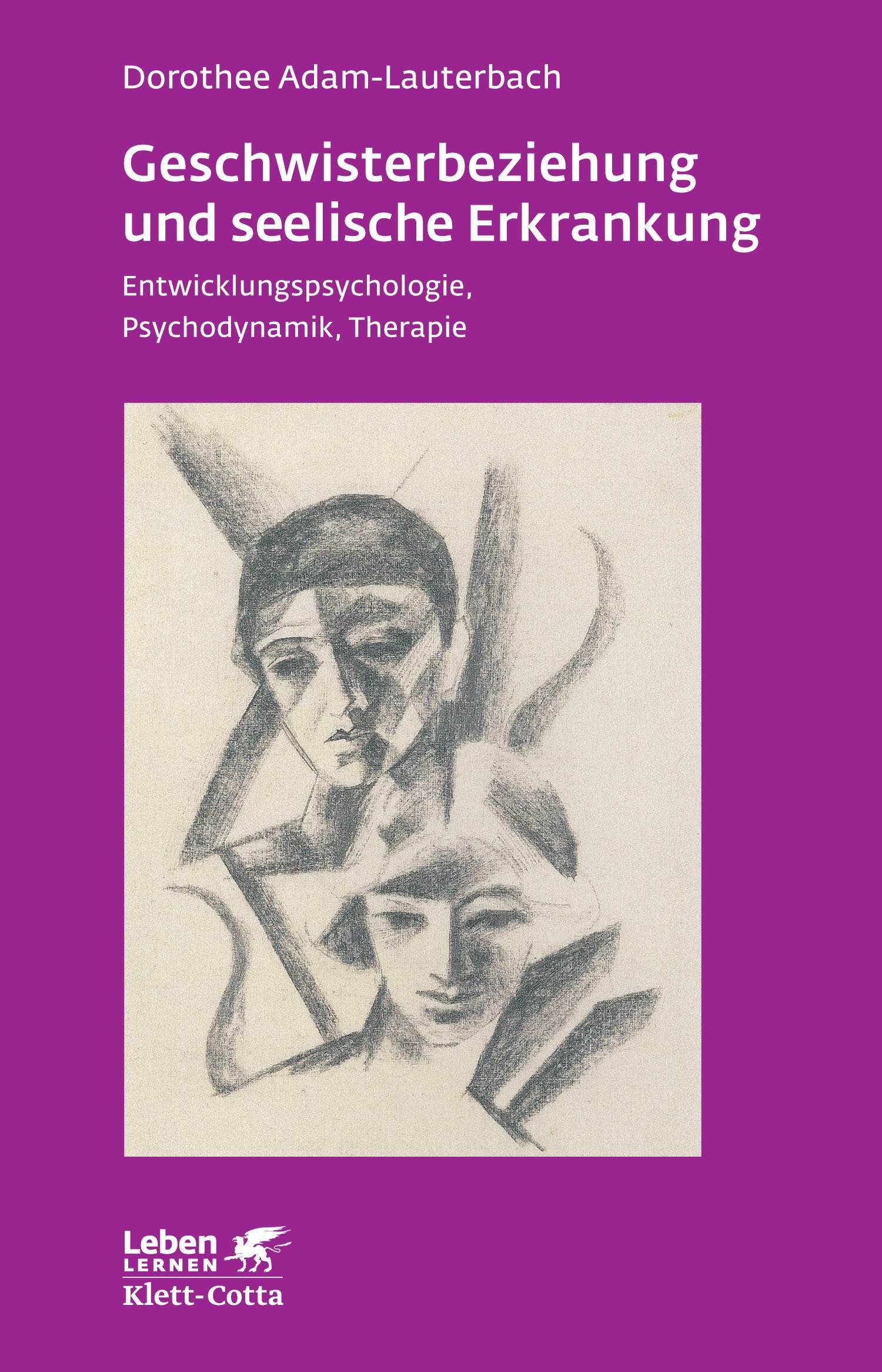 Geschwisterbeziehung und seelische Erkrankung Entwicklungspsychologie, Psychodynamik, Therapie