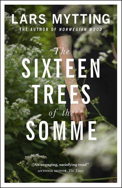 The Sixteen Trees of the Somme A Novel