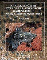 Krallenfrösche, Zwergkrallenfrösche und Wabenkröten Pipidae in Natur und Menschenhand