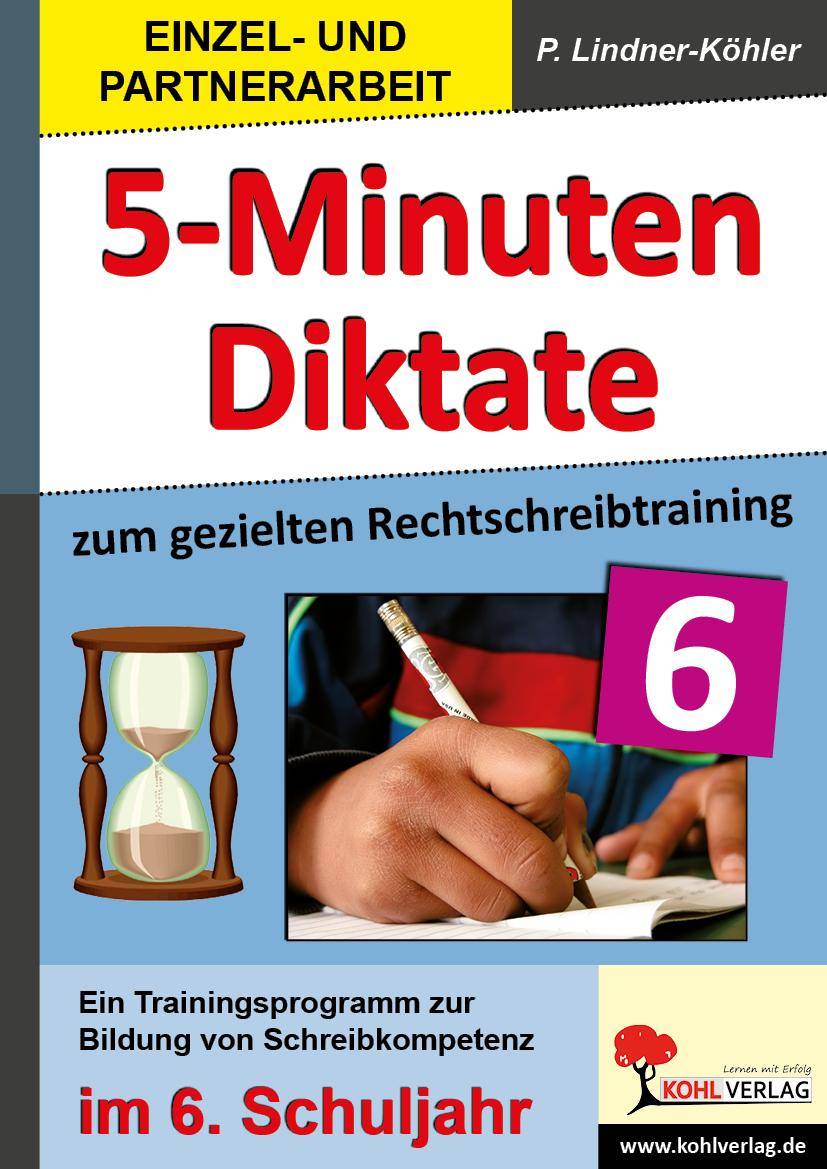 5-Minuten-Diktate zur gezielten Rechtschreibtraining, 6. Schuljahr Ein Trainingsprogramm zur bildung von Schreibkompetenz. Kopiervorlagen