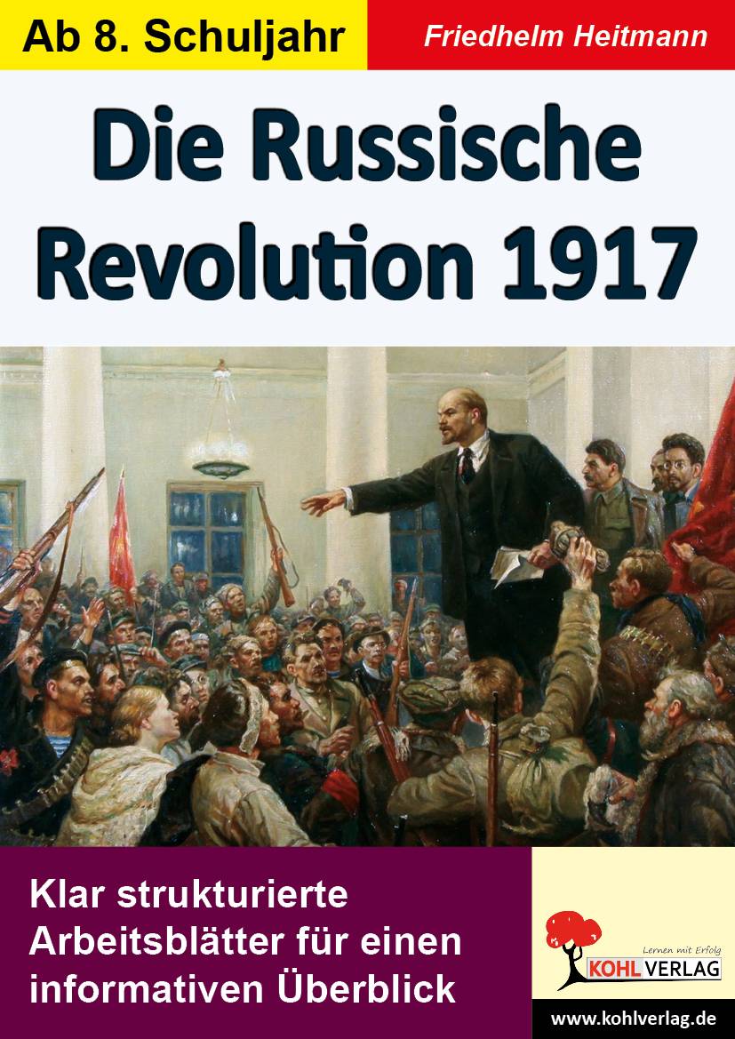 Die Russische Revolution 1917 Klar strukturierte Arbeitsblätter für einen informativen Überblick. Ab 8. Schuljahr