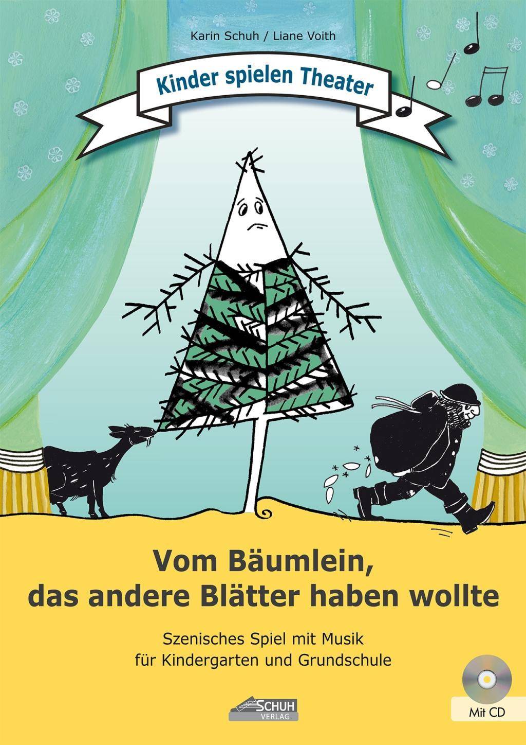 Vom Bäumlein, das andere Blätter haben wollte, mit Audio-CD Szenisches Spiel mit Musik für Kindergarten und Grundschule