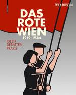 Das Rote Wien 1919-1934 Ideen, Debatten, Praxis.