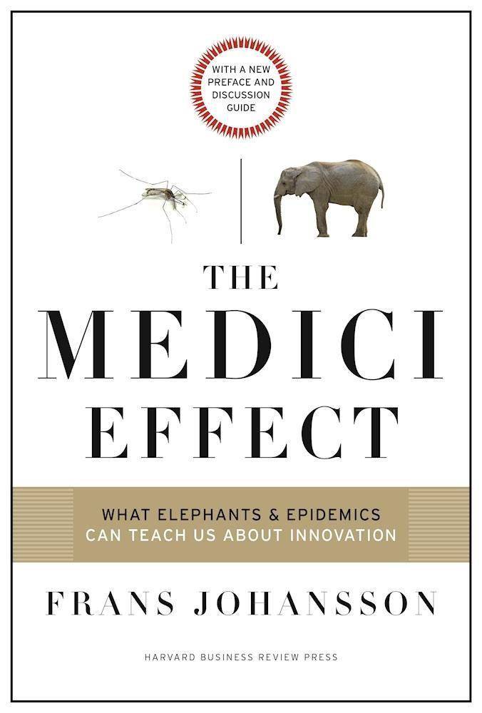 Medici Effect With a New Preface and Discussion Guide