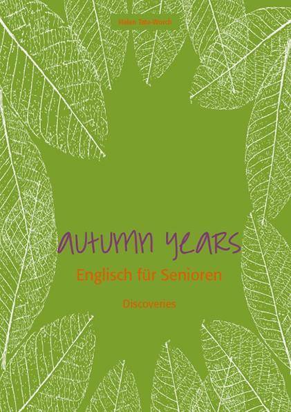 Autumn Years Discoveries, mit Audio-CD u. MP3-Download Englisch für Senioren