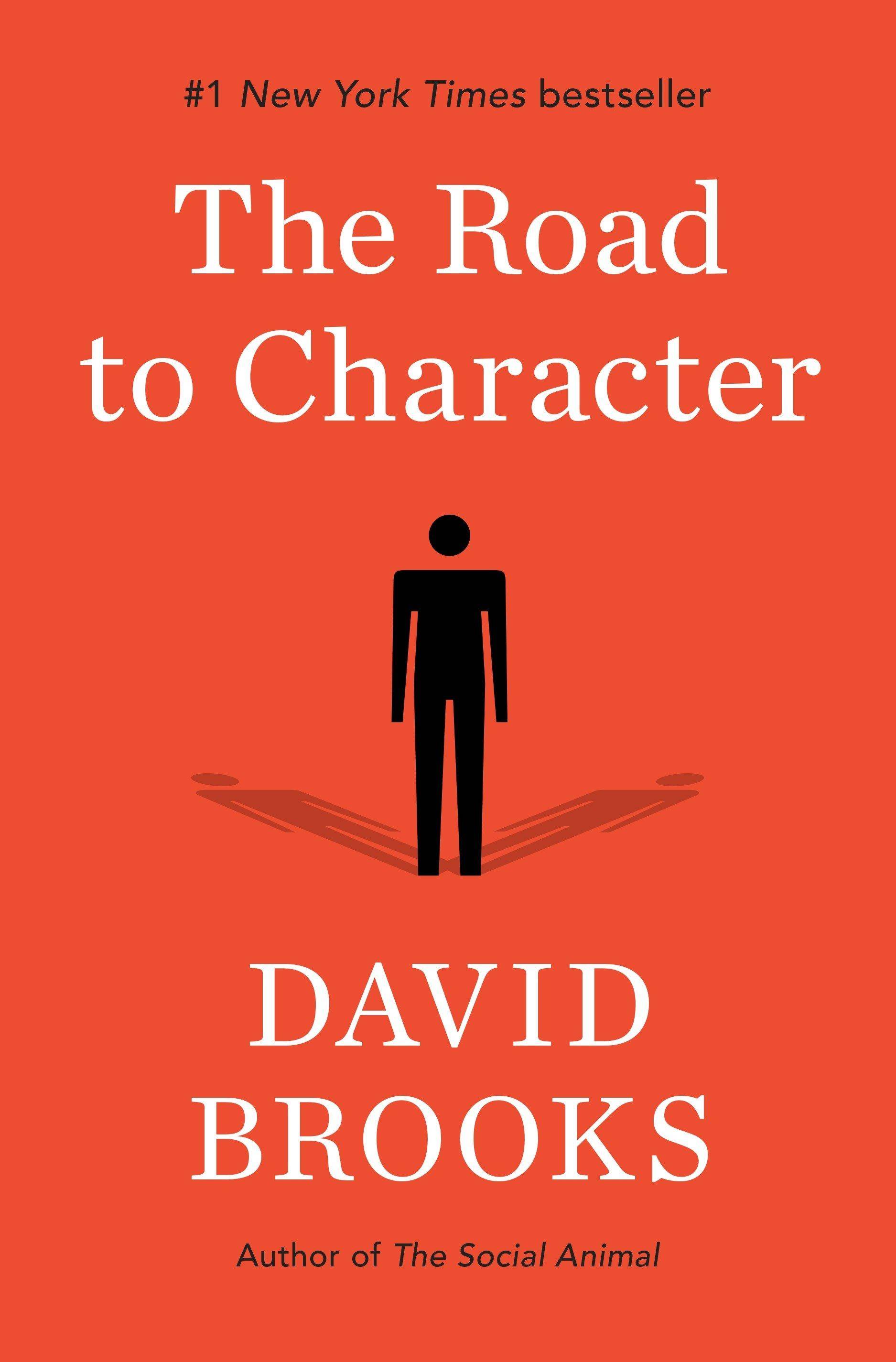 The Road to Character The Humble Journey to an Excellent Life